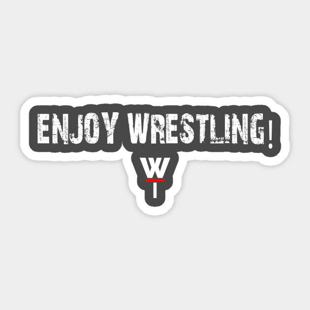 Enjoy Wrestling 2!! Sticker by The Everything Podcast 